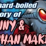 The Hard-Boiled History of NANNY & ORPHAN MAKER!