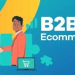 How to Build an Effective B2B eCommerce Strategy for Your Business